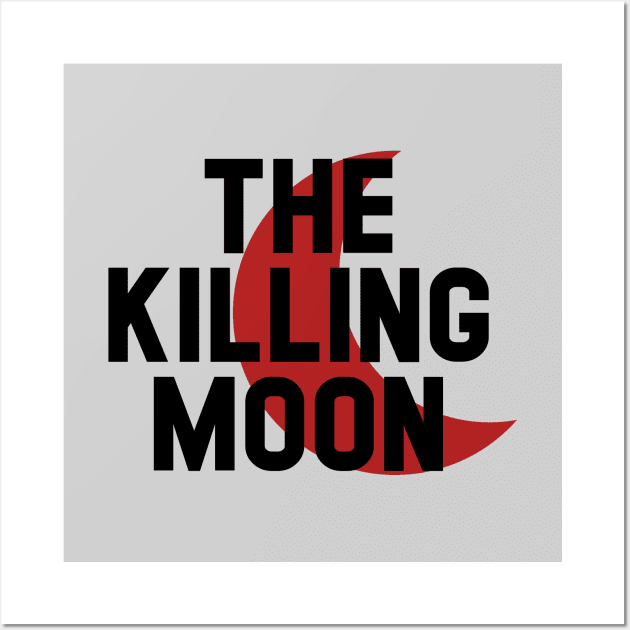 The Killing Moon, black Wall Art by Perezzzoso